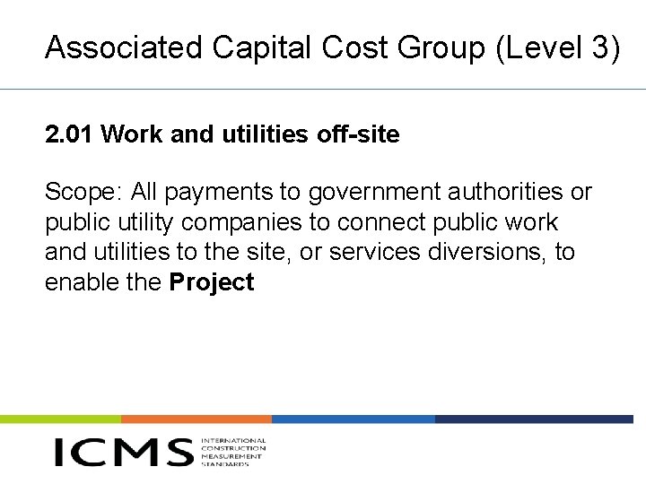 Associated Capital Cost Group (Level 3) 2. 01 Work and utilities off-site Scope: All