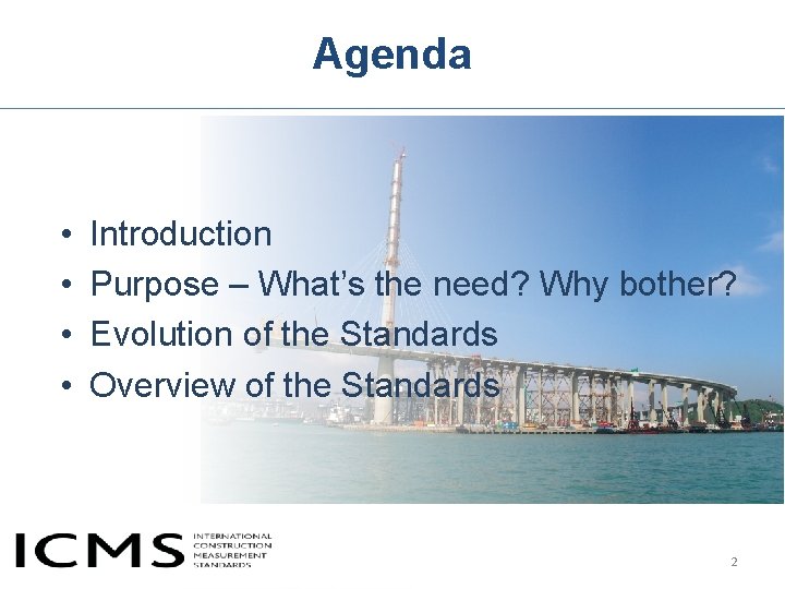 Agenda • • Introduction Purpose – What’s the need? Why bother? Evolution of the