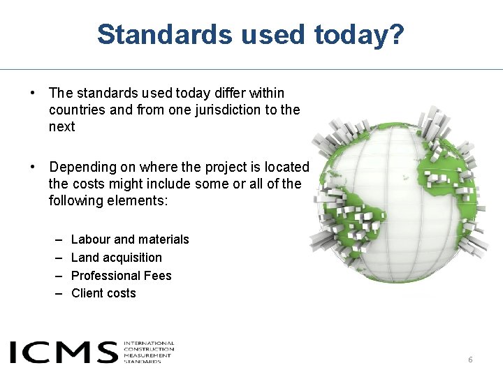 Standards used today? • The standards used today differ within countries and from one Standards used today? • The standards used today differ within countries and from one