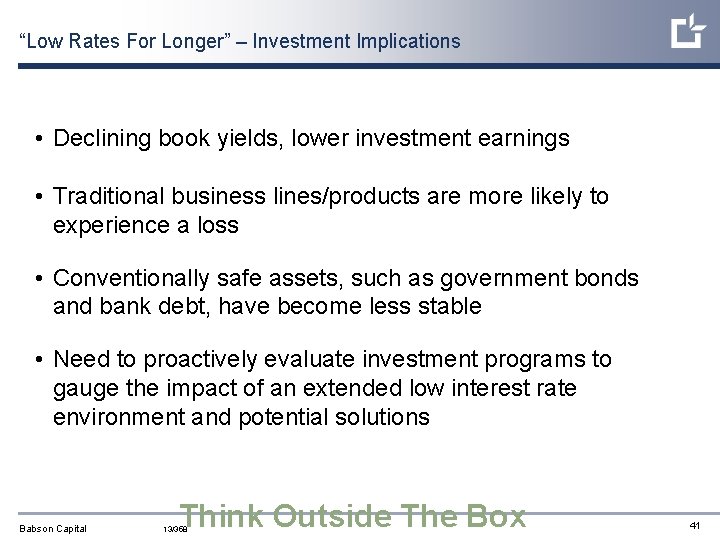 “Low Rates For Longer” – Investment Implications • Declining book yields, lower investment earnings