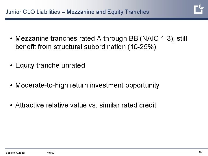 Junior CLO Liabilities – Mezzanine and Equity Tranches • Mezzanine tranches rated A through