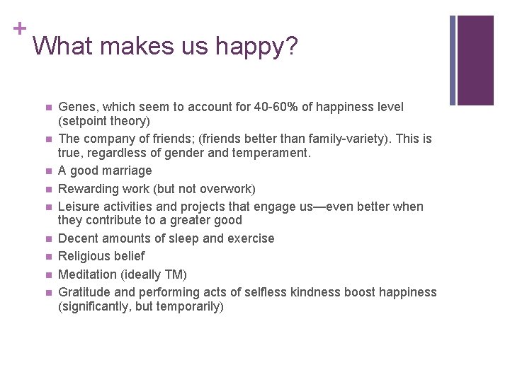 + What makes us happy? n n n n n Genes, which seem to