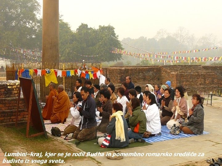  Lumbini–kraj, kjer se je rodil Budha in pomembno romarsko središče za budiste iz