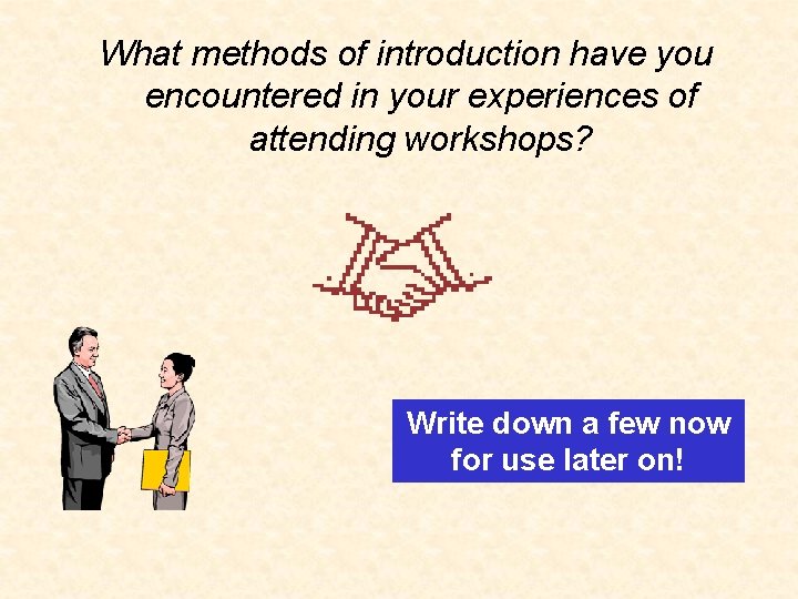 What methods of introduction have you encountered in your experiences of attending workshops? Write