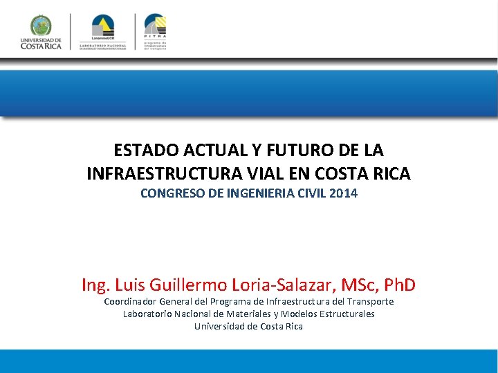 ESTADO ACTUAL Y FUTURO DE LA INFRAESTRUCTURA VIAL EN COSTA RICA CONGRESO DE INGENIERIA