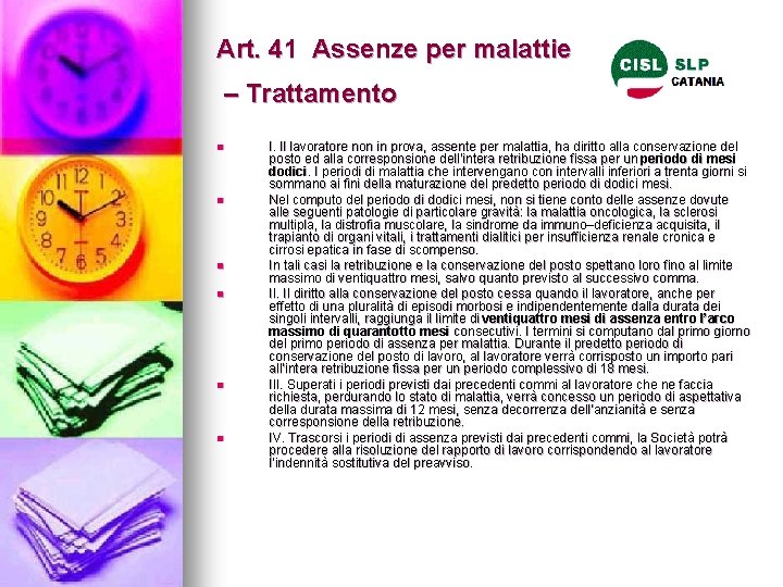 Art. 41 Assenze per malattie – Trattamento n n n I. Il lavoratore non Art. 41 Assenze per malattie – Trattamento n n n I. Il lavoratore non