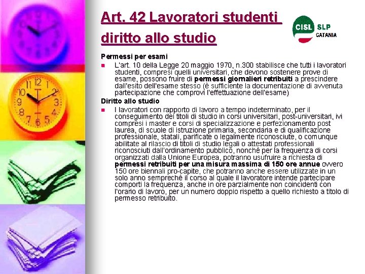 Art. 42 Lavoratori studenti diritto allo studio Permessi per esami n L’art. 10 della Art. 42 Lavoratori studenti diritto allo studio Permessi per esami n L’art. 10 della
