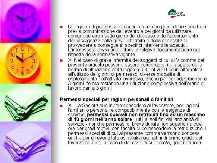 n n IX. I giorni di permesso di cui ai commi che precedono sono n n IX. I giorni di permesso di cui ai commi che precedono sono