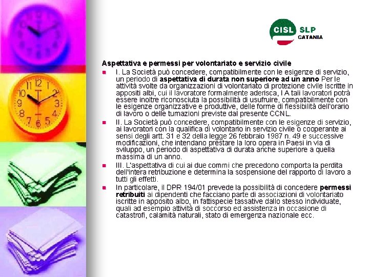 Aspettativa e permessi per volontariato e servizio civile n I. La Società può concedere, Aspettativa e permessi per volontariato e servizio civile n I. La Società può concedere,