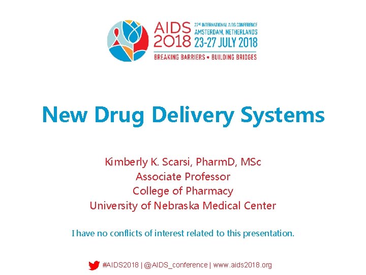 New Drug Delivery Systems Kimberly K. Scarsi, Pharm. D, MSc Associate Professor College of