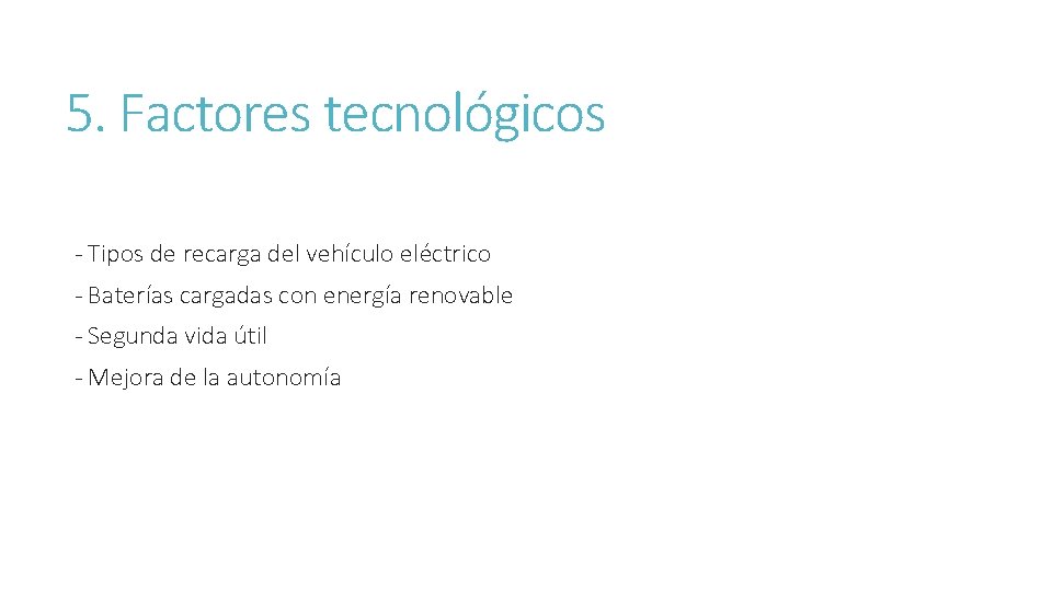 5. Factores tecnológicos - Tipos de recarga del vehículo eléctrico - Baterías cargadas con