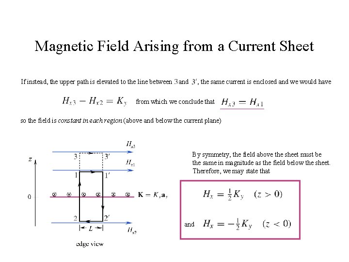 Magnetic Field Arising from a Current Sheet If instead, the upper path is elevated
