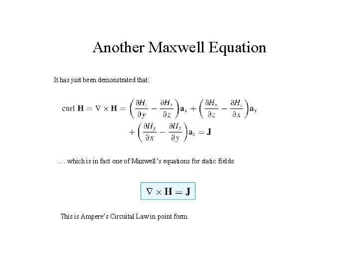 Another Maxwell Equation It has just been demonstrated that: …. . which is in