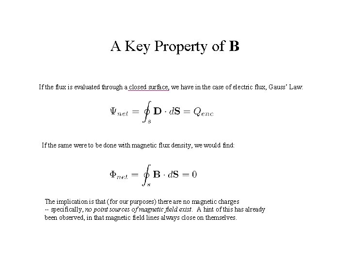 A Key Property of B If the flux is evaluated through a closed surface,