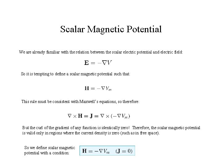 Scalar Magnetic Potential We are already familiar with the relation between the scalar electric