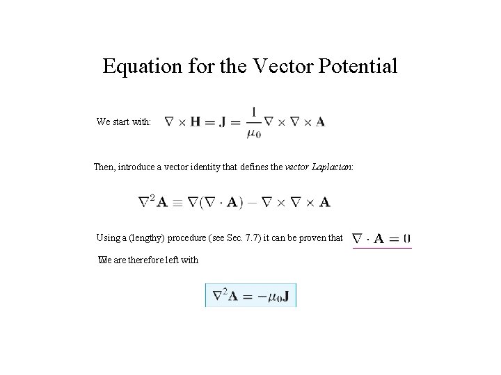 Equation for the Vector Potential We start with: Then, introduce a vector identity that
