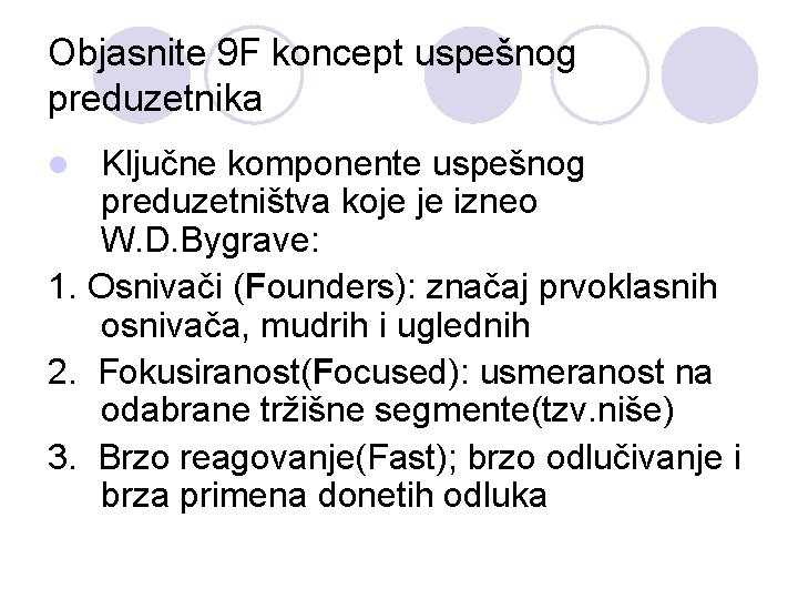 Objasnite 9 F koncept uspešnog preduzetnika Ključne komponente uspešnog preduzetništva koje je izneo W.