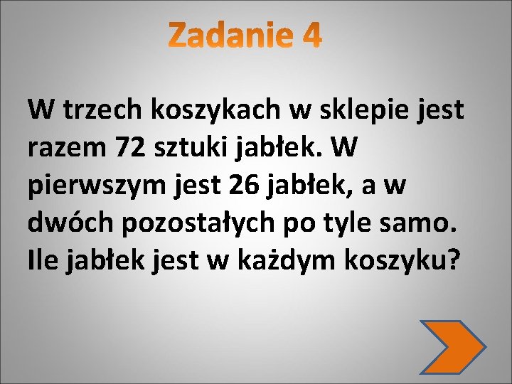 W trzech koszykach w sklepie jest razem 72 sztuki jabłek. W pierwszym jest 26