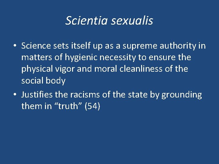 Scientia sexualis • Science sets itself up as a supreme authority in matters of