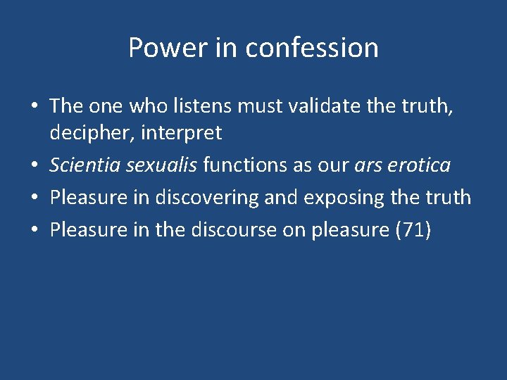 Power in confession • The one who listens must validate the truth, decipher, interpret