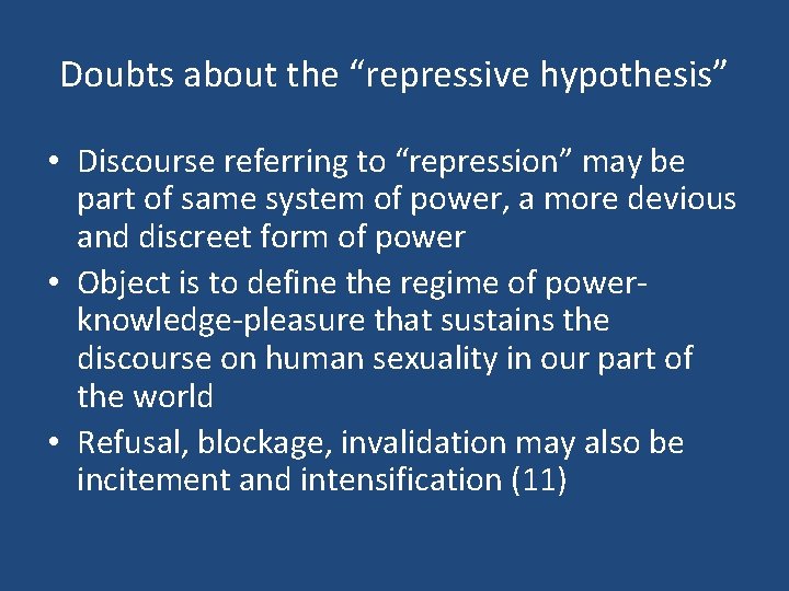 Doubts about the “repressive hypothesis” • Discourse referring to “repression” may be part of
