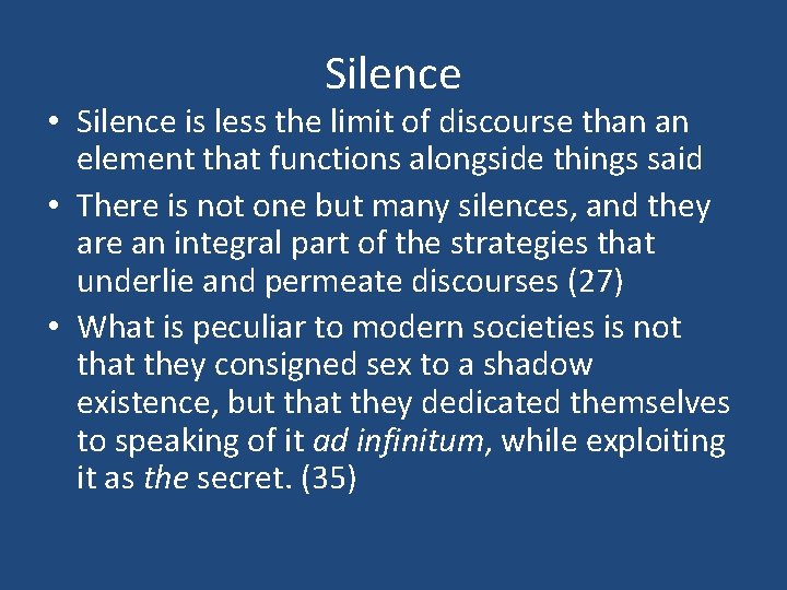 Silence • Silence is less the limit of discourse than an element that functions