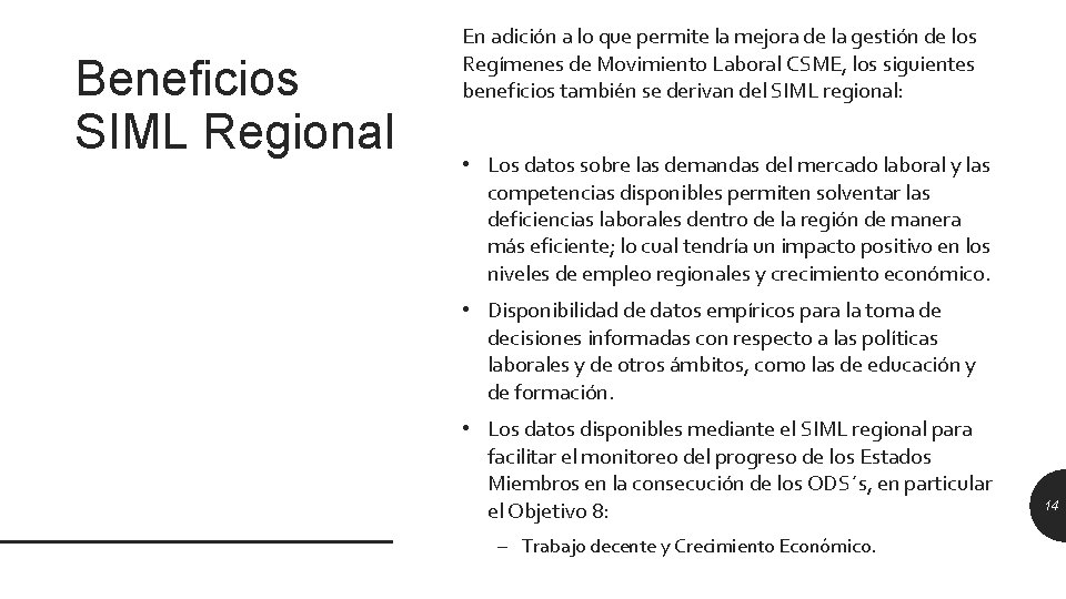 Beneficios SIML Regional En adición a lo que permite la mejora de la gestión