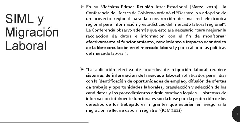 SIML y Migración Laboral Ø En su Vigésima-Primer Reunión Inter-Estacional (Marzo 2010) la Conferencia