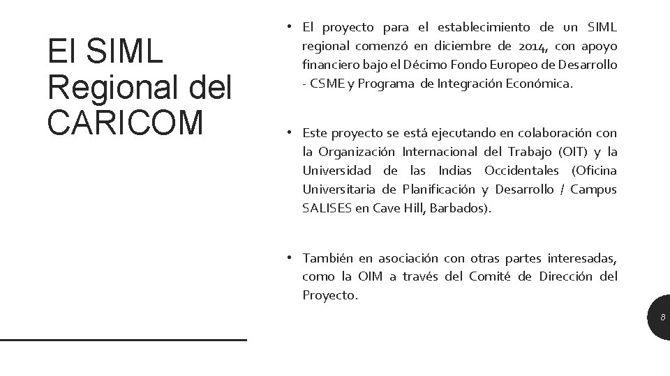 El SIML Regional del CARICOM • El proyecto para el establecimiento de un SIML