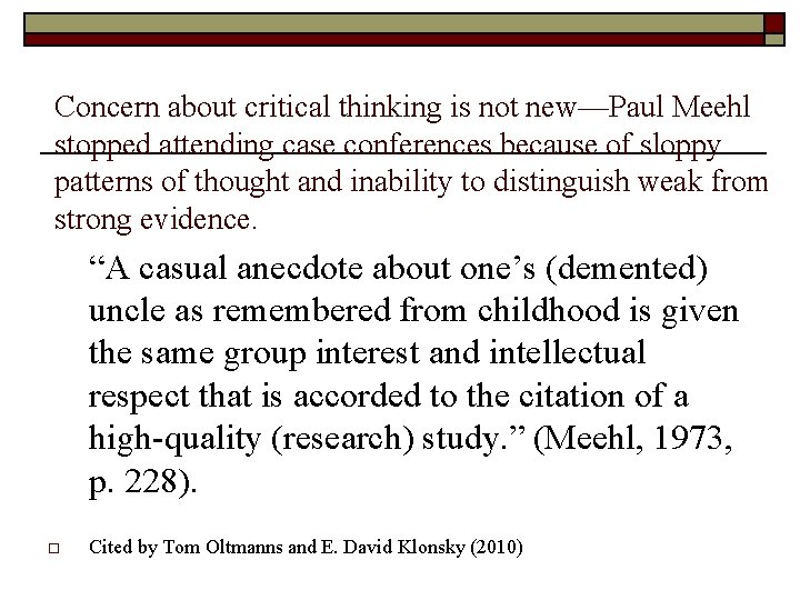 Concern about critical thinking is not new—Paul Meehl stopped attending case conferences because of