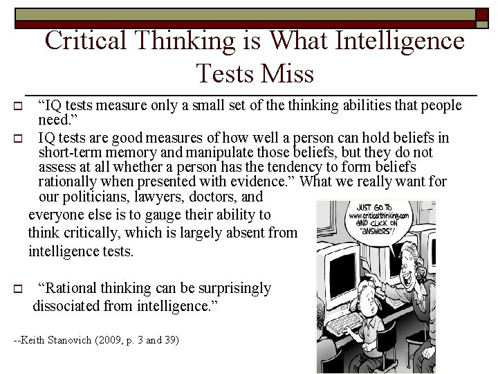 Critical Thinking is What Intelligence Tests Miss “IQ tests measure only a small set