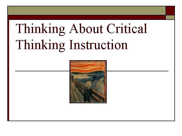 Thinking About Critical Thinking Instruction 