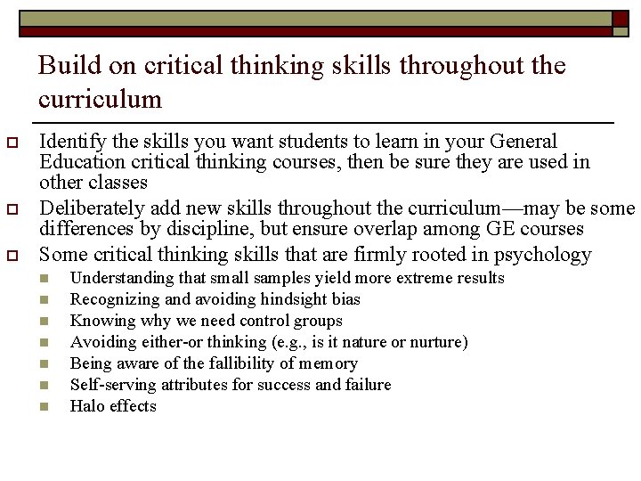 Build on critical thinking skills throughout the curriculum o o o Identify the skills