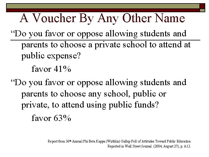 A Voucher By Any Other Name “Do you favor or oppose allowing students and