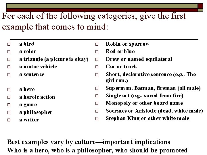 For each of the following categories, give the first example that comes to mind: