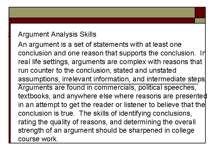 2. Argument Analysis Skills An argument is a set of statements with at least