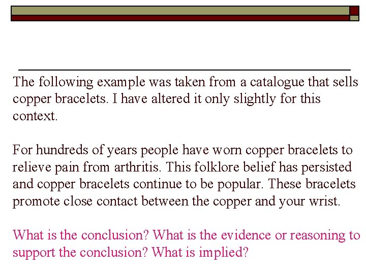 The following example was taken from a catalogue that sells copper bracelets. I have