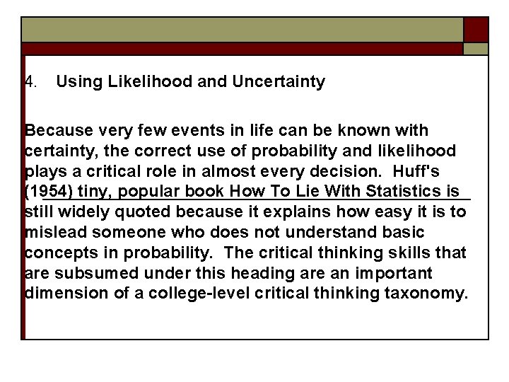  4. Using Likelihood and Uncertainty Because very few events in life can be