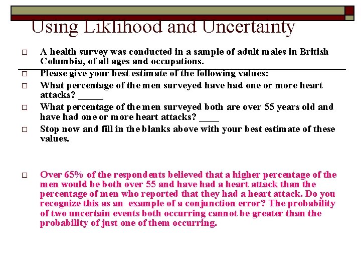 Using Liklihood and Uncertainty o o o A health survey was conducted in a
