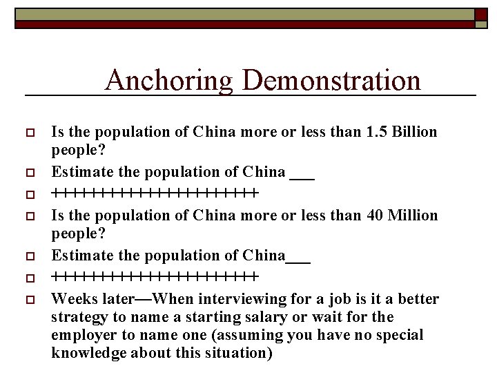 Anchoring Demonstration o o o o Is the population of China more or less