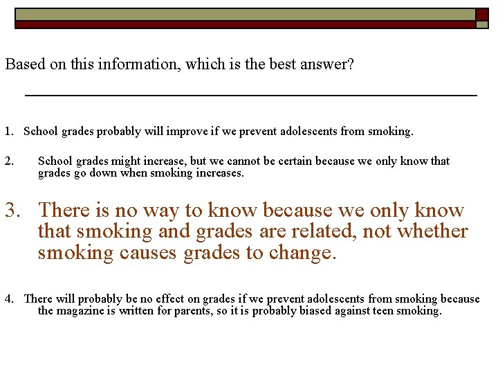 Based on this information, which is the best answer? 1. School grades probably will