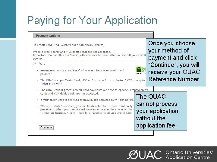 Paying for Your Application Once you choose your method of payment and click “Continue”,