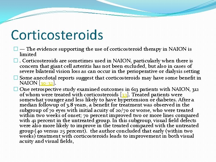 Corticosteroids � — The evidence supporting the use of corticosteroid therapy in NAION is