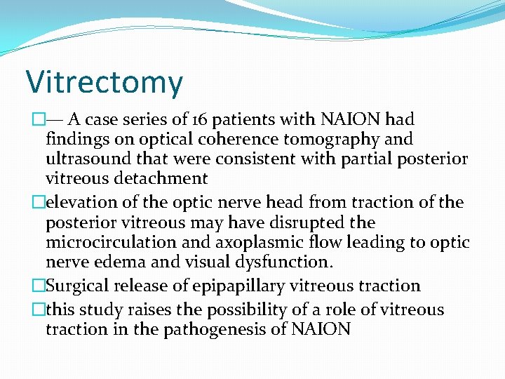 Vitrectomy �— A case series of 16 patients with NAION had findings on optical