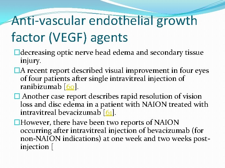 Anti-vascular endothelial growth factor (VEGF) agents �decreasing optic nerve head edema and secondary tissue