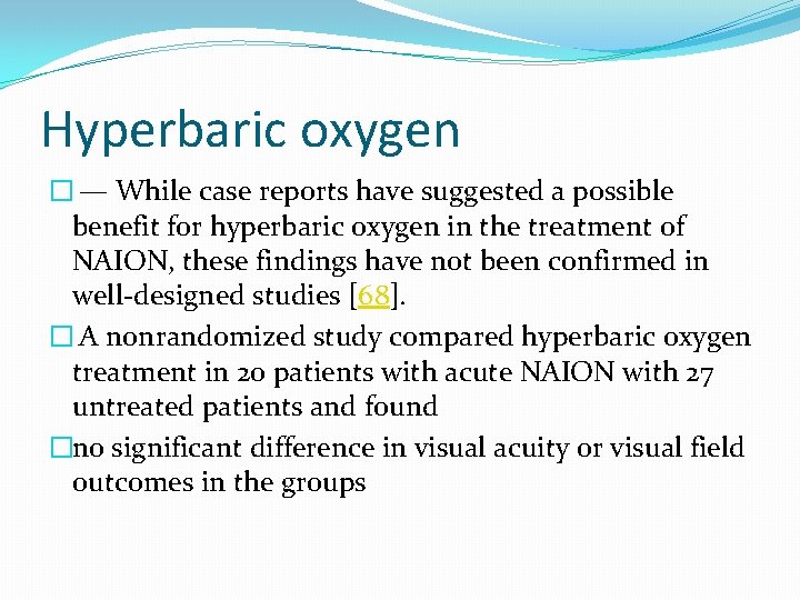 Hyperbaric oxygen � — While case reports have suggested a possible benefit for hyperbaric