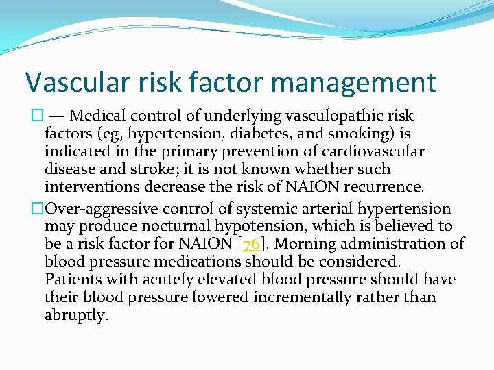 Vascular risk factor management � — Medical control of underlying vasculopathic risk factors (eg,