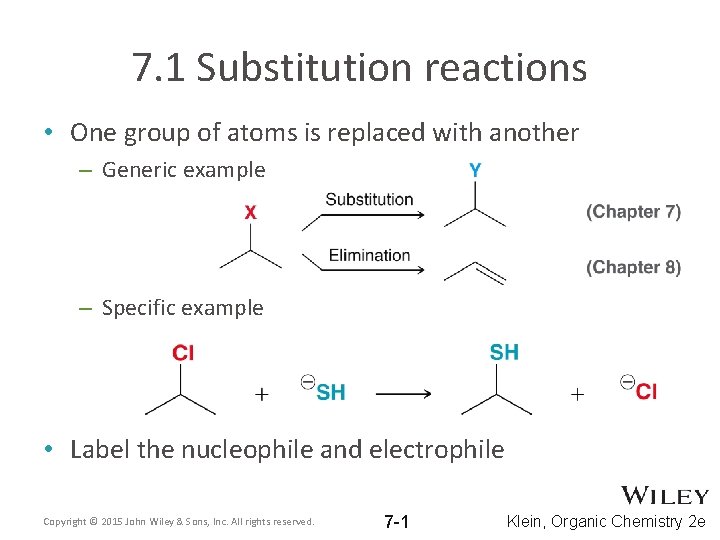 7. 1 Substitution reactions • One group of atoms is replaced with another – 7. 1 Substitution reactions • One group of atoms is replaced with another –