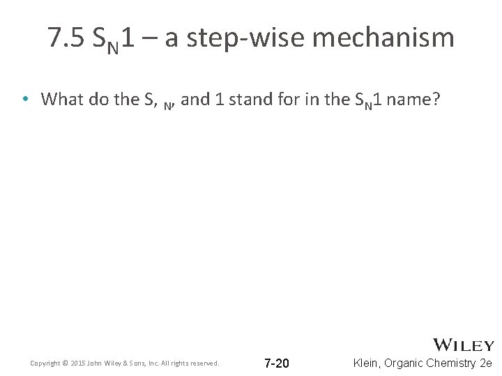 7. 5 SN 1 – a step-wise mechanism • What do the S, N, 7. 5 SN 1 – a step-wise mechanism • What do the S, N,