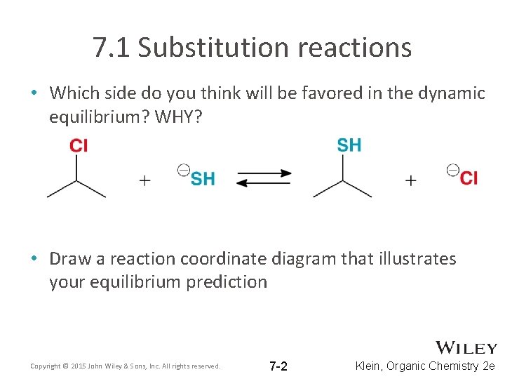 7. 1 Substitution reactions • Which side do you think will be favored in 7. 1 Substitution reactions • Which side do you think will be favored in